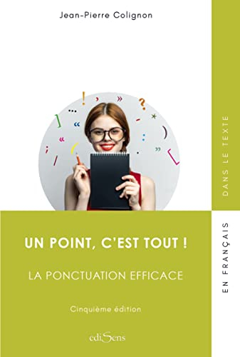 Un point c'est tout ! : la ponctuation efficace