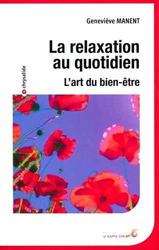 La relaxation au quotidien : l'art du bien-être