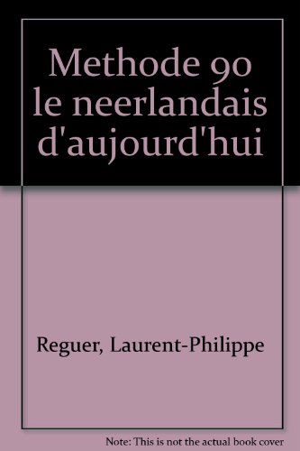 Le néerlandais d'aujourd'hui en 90 leçons