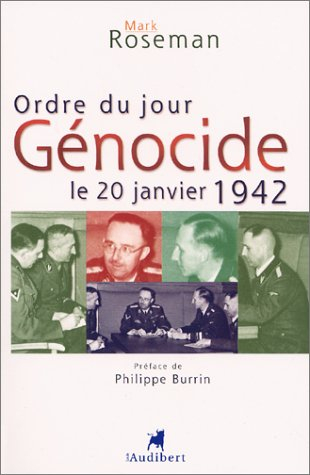 Ordre du jour : génocide, le 20 janvier 1942 : la conférence de Wannsee et la Solution finale