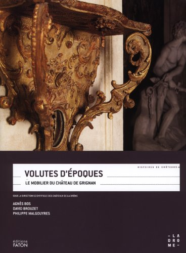 Volutes d'époques : le mobilier du château de Grignan