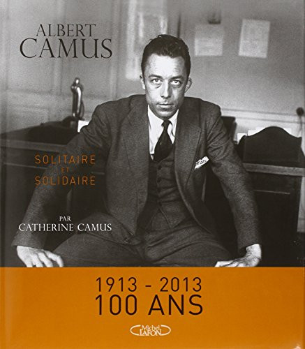 Albert Camus : solitaire et solidaire