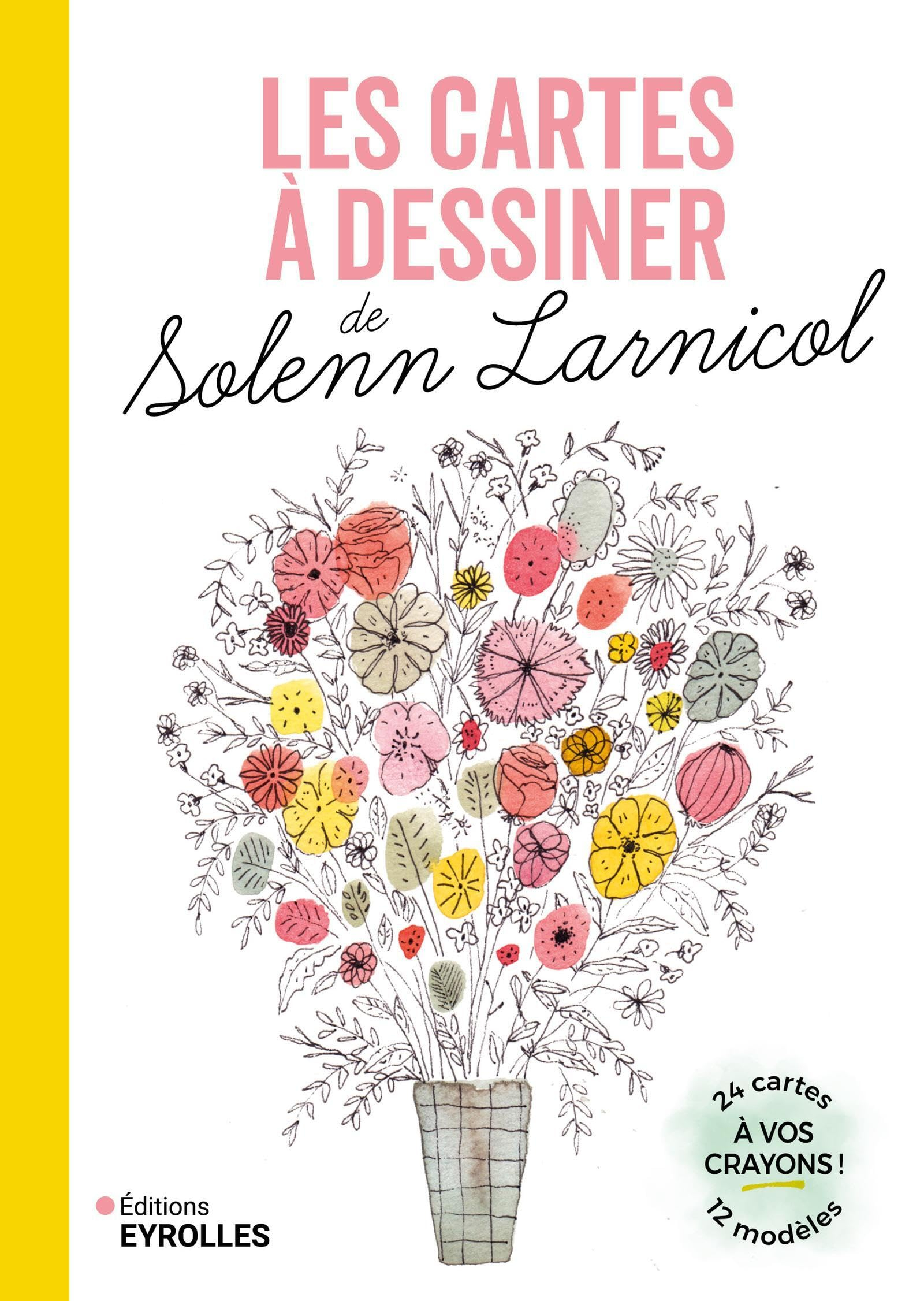 Les cartes à dessiner de Solenn Larnicol : à vos crayons ! : 24 cartes, 12 modèles