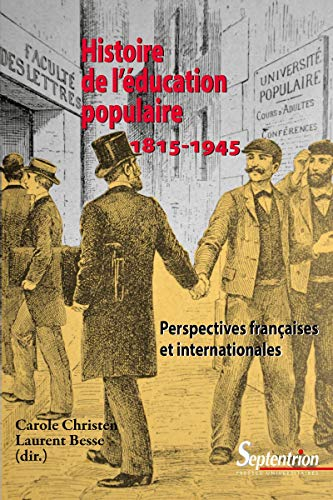 Histoire de l'éducation populaire : 1815-1945 : perspectives françaises et internationales