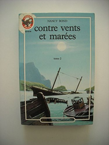 Contre vents et marées. Vol. 2