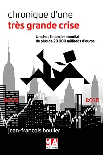 Chronique d'une très grande crise : un choc financier mondial de plus de 20.000 milliards d'euros : 