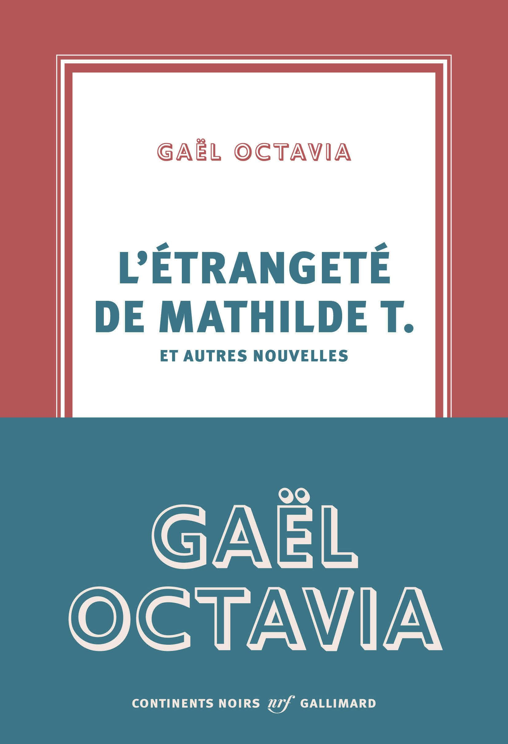 L'étrangeté de Mathilde T. : et autres nouvelles