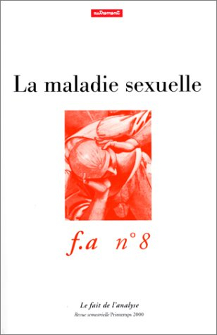 Fait de l'analyse (Le), n° 8. La maladie sexuelle