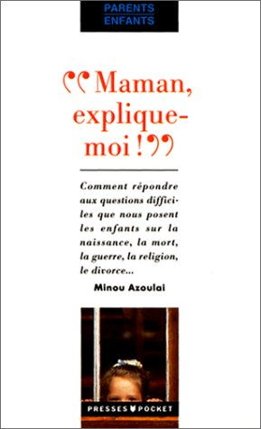 Maman, explique-moi !