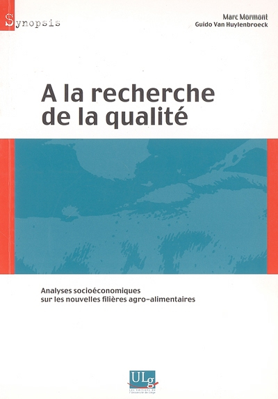 A la recherche de la qualité : analyses socioéconomiques sur les nouvelles filières agro-alimentaire