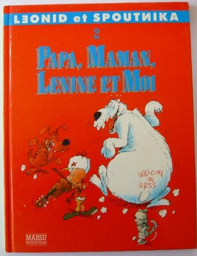 Leonid et Spoutnika. Vol. 2. Papa, maman, Lénine et moi