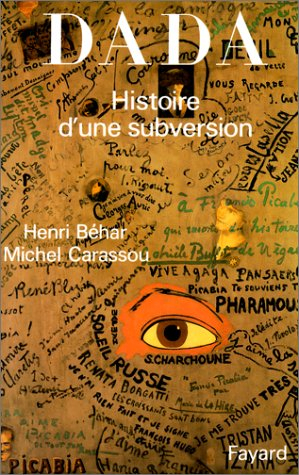 Dada : histoire d'une subversion