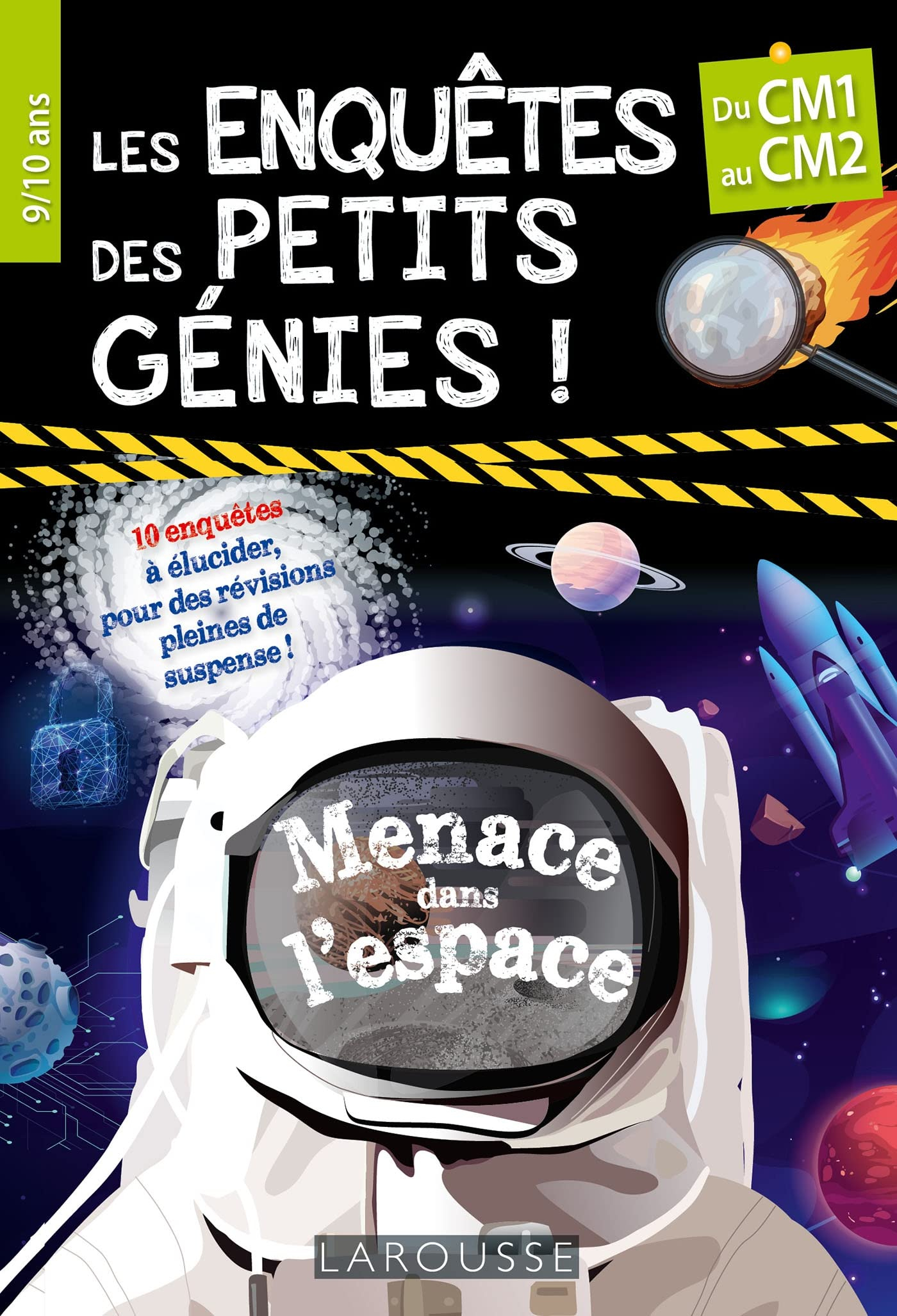 Les enquêtes des petits génies ! : menace dans l'espace : du CM1 au CM2, 9-10 ans, 10 enquêtes à élu