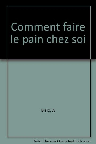 comment faire le pain chez soi