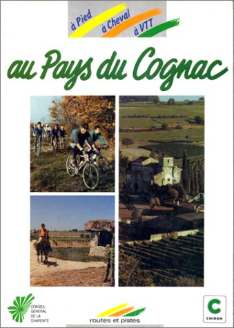 Au pays du cognac : itinéraires et randonnées, à pied, à cheval, à VTT