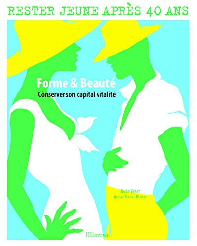 Forme & beauté : conserver votre capital vitalité