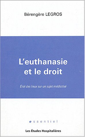 l'euthanasie et le droit : etat des lieux sur un sujet médiatisé