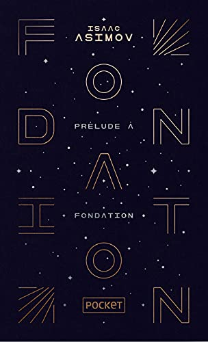 Le cycle de la Fondation. Vol. 1. Prélude à Fondation