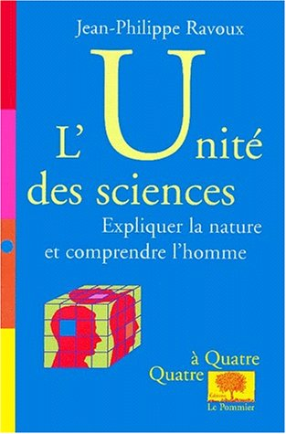 L'unité des sciences : expliquer la nature et comprendre l'homme