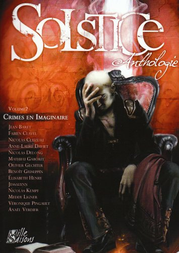 Solstice : anthologie. Vol. 2. Crimes en imaginaire