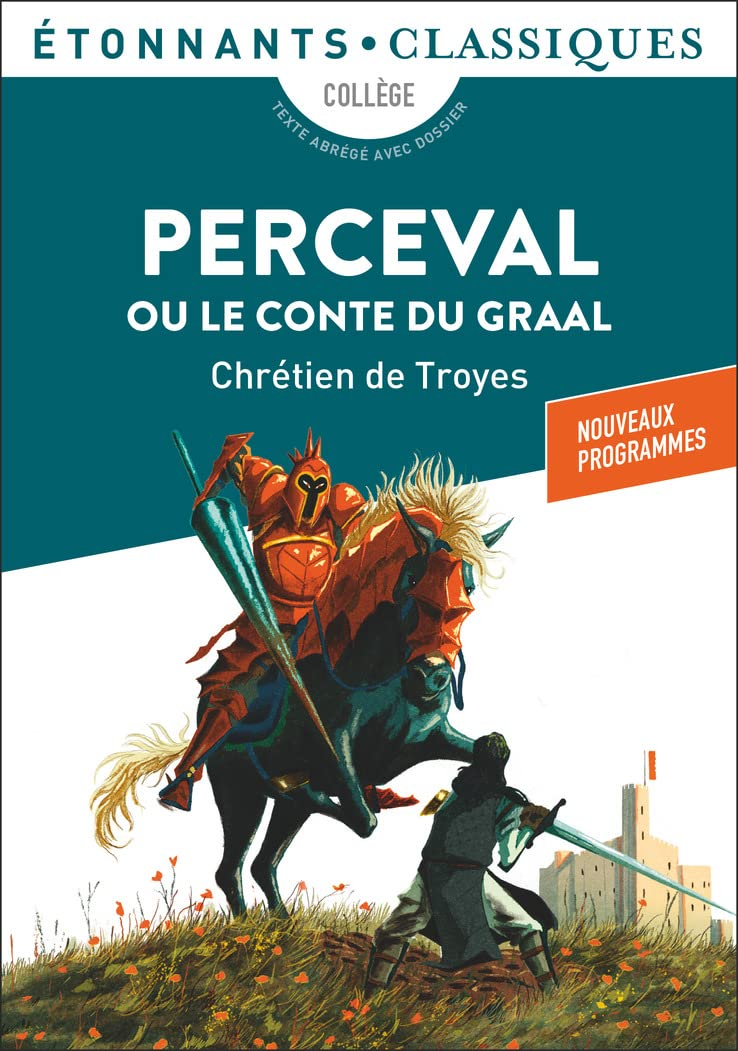 Perceval ou Le conte du Graal : collège, texte abrégé avec dossier : nouveaux programmes