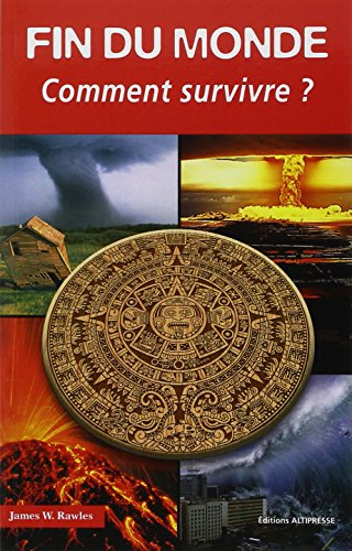 Fin du monde : comment survivre ?