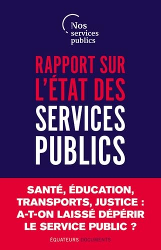 Rapport sur l'état des services publics : santé, éducation, transports, justice : a-t-on laissé dépé