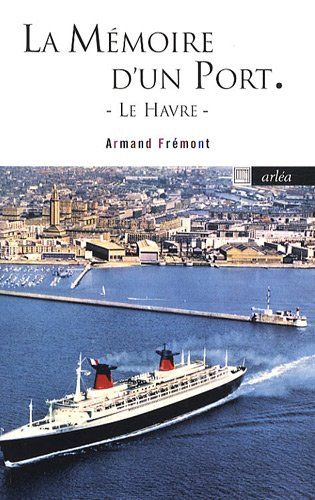 La mémoire d'un port : Le Havre