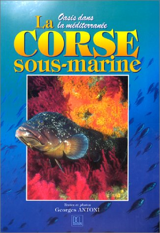 La Corse sous-marine : oasis dans la Méditerranée