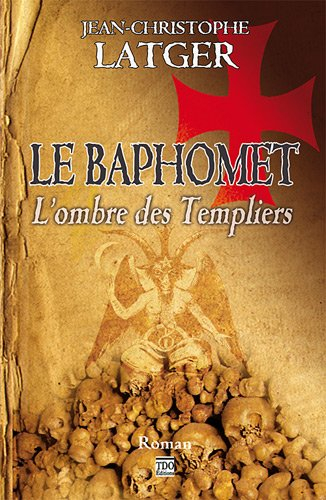 Le Baphomet : l'ombre des Templiers : une véritable enquête policière dans le Paris des années 20