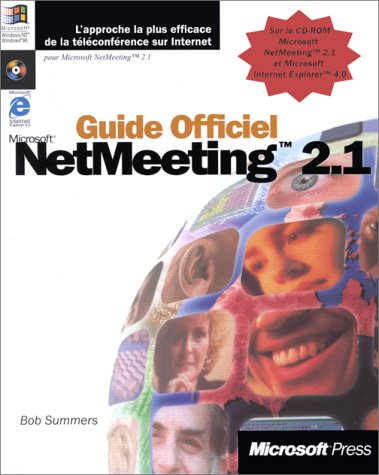 GUIDE OFFICIEL MICROSOFT NETMEETING 2.1. Avec CD-ROM