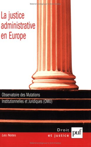 La justice administrative en Europe. Administrative justice in Europe