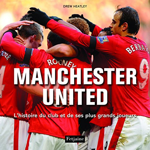 Manchester United : l'histoire du club et de ses plus grands joueurs