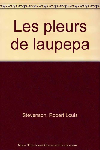 Les pleurs de Laupepa : en marge de l'histoire, huit années de troubles aux Samoa
