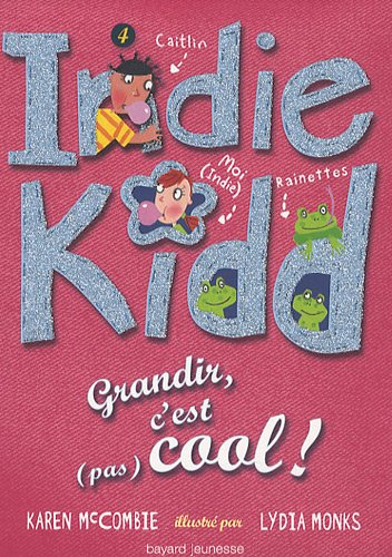 Indie Kidd. Vol. 4. Grandir c'est (pas) cool !