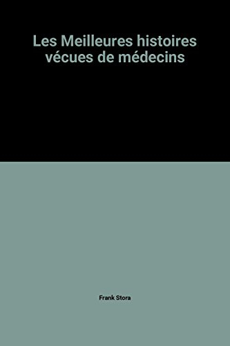Les Meilleures histoires vécues de médecins
