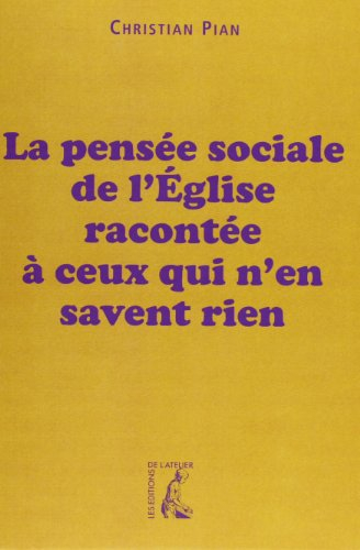 La pensée sociale de l'Eglise racontée à ceux qui n'en savent rien