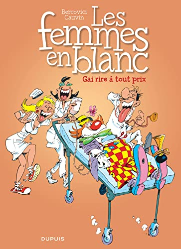 Les femmes en blanc. Vol. 6. Gai rire à tout prix