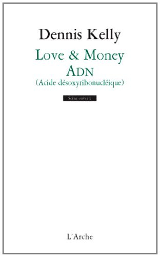 Love & money. ADN : acide désoxyribonucléique