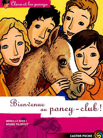 Clara et les poneys. Vol. 10. Bienvenue au poney-club