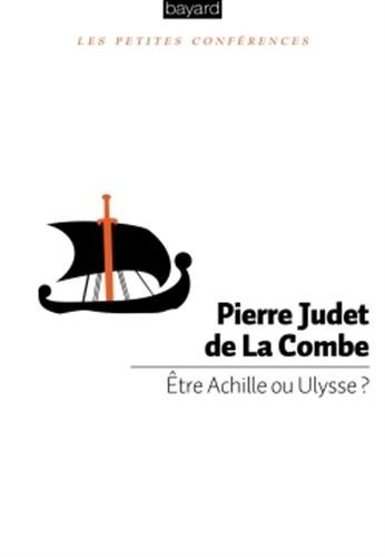 Être Achille ou Ulysse ? : petite conférence