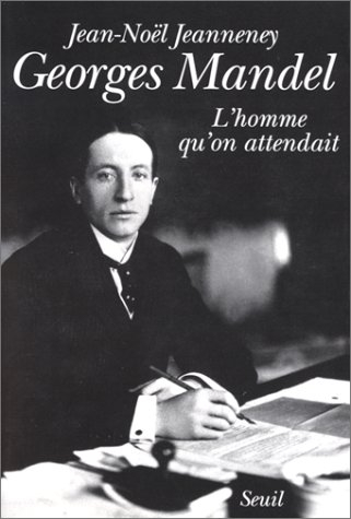 Georges Mandel : l'homme qu'on attendait