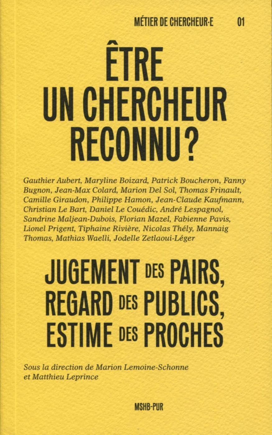 Etre un chercheur reconnu ? : jugement des pairs, regard des publics, estime des proches