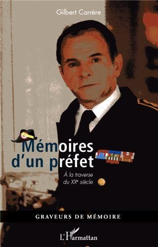 Mémoires d'un préfet : à la traverse du XXe siècle
