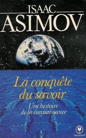 la conquête du savoir : une histoire de la connaissance : collection : marabout université n, 09