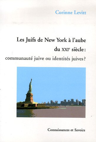 Les juifs de New York à l'aube du XXIe siècle : communauté juive ou identités juives ?