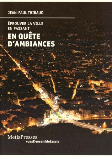 En quête d'ambiances : éprouver la ville en passant