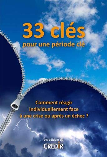 33 clés pour une période clé : comment réagir individuellement face à une crise ou après un échec ?
