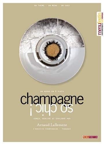 Champagne so chic ! : un repas en 5 plats