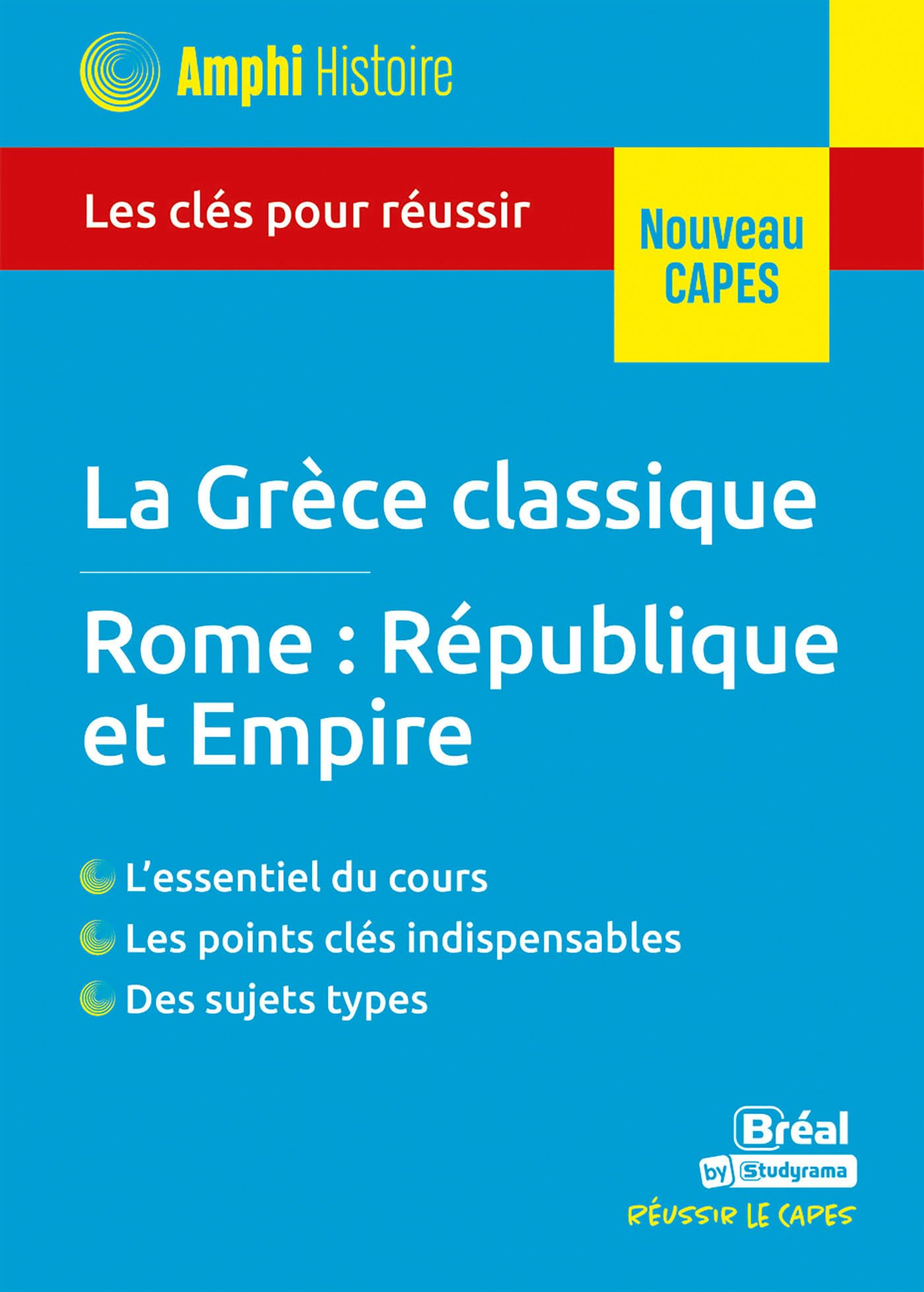 La Grèce classique : Rome, République et Empire : les clés pour réussir, nouveau Capes
